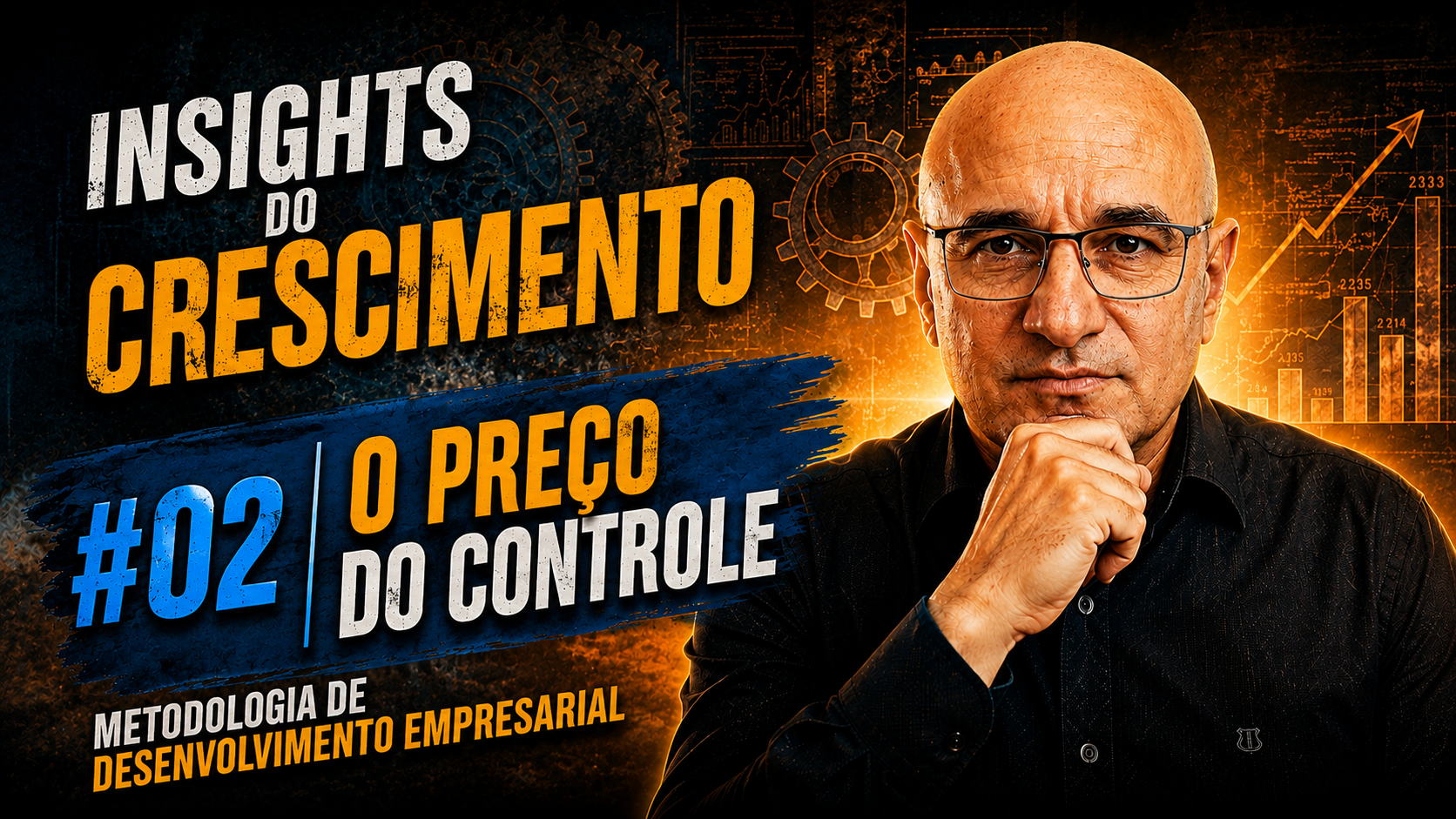 Insight do Crescimento #02 – O Preço do Controle, série Insights do Crescimento da Metodologia Sai do Platô.